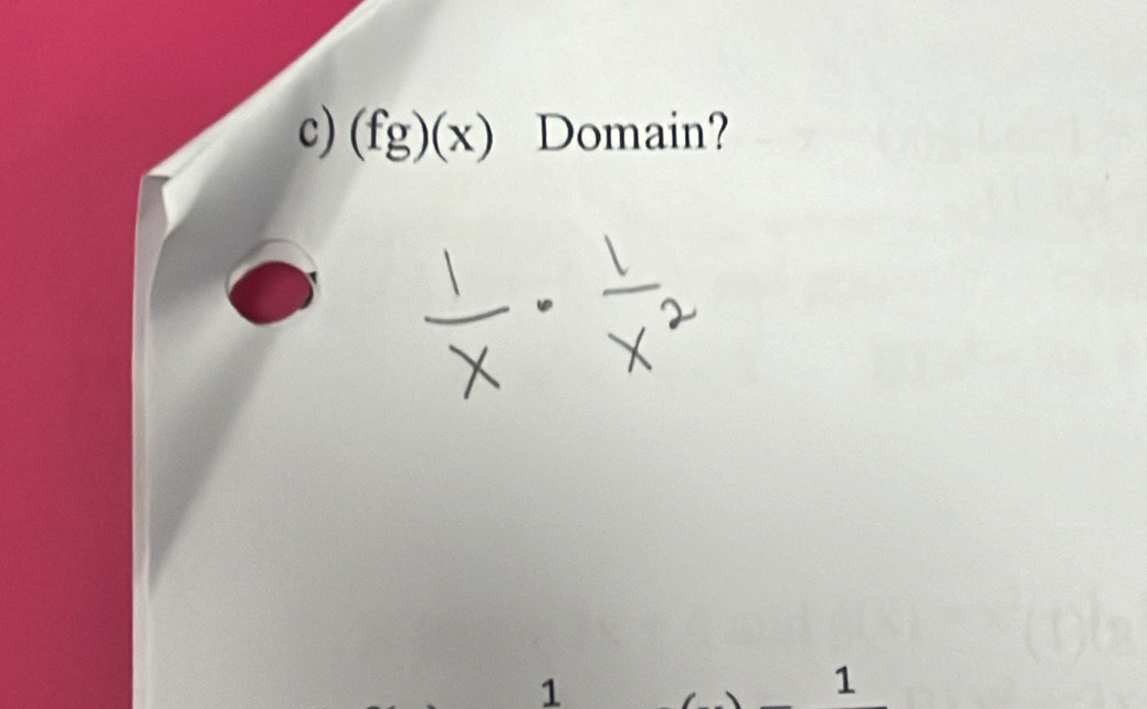 (fg)(x) Domain? 
1 
1