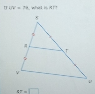 If UV=76 , what is RT?
RT=□