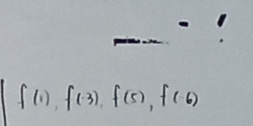 f(1)f(3), f(5), f(-6)