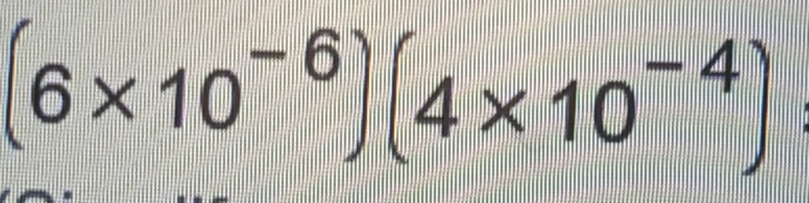 (6* 10^(-6))(4* 10^(-4))