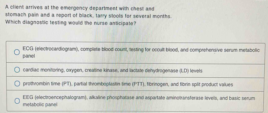 Solved: A client arrives at the emergency department with chest and ...