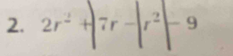 2r^2+|7r-|r^2|-9