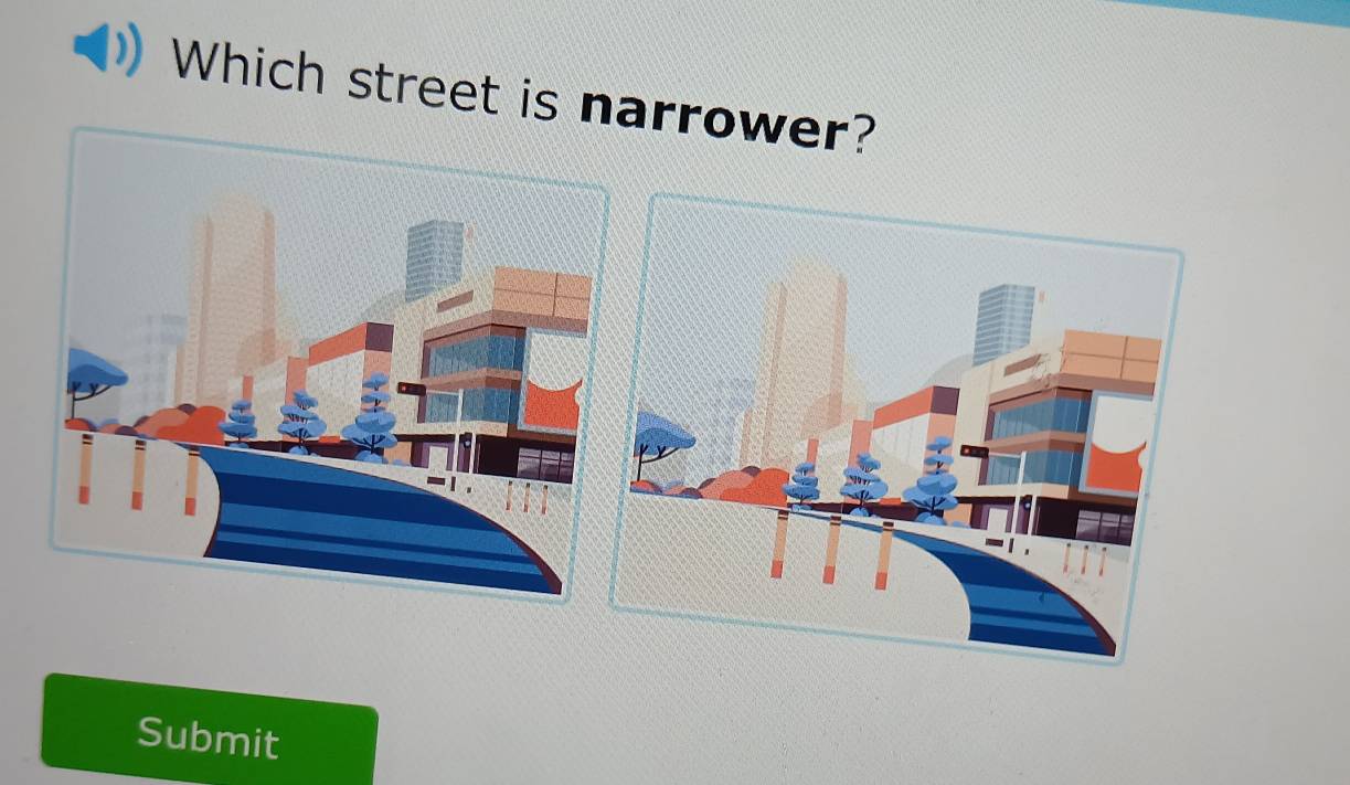 Which street is narrower? 
Submit