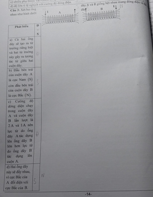 c) chiêu phụ thuộc Vào ch
d) độ lớn tỉ lệ nghịch với cường độ đông điện. dây A và B giống hệt nhau mang dòng điện và đạ I
Câu 3: Xét hai ông dā B
nhau như hình đưới I A
t
c
b
c
l
c
c
l
c
d
t
A
B
2
lự
d
lê
lớ
d
tá
c
d)
nà
vìN
A
cực Bắc của B.
-14-
