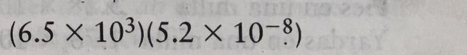 (6.5* 10^3)(5.2* 10^(-8))