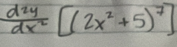  d2y/y dx^2[(2x^2+5)^7]