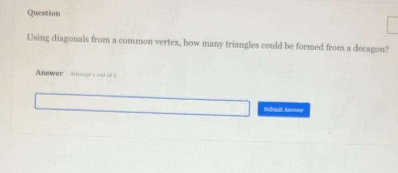 Solved: Question Using diagonals from a common vertex, how many ...