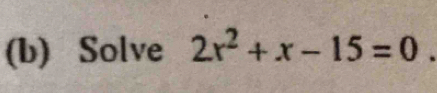 Solve 2x^2+x-15=0