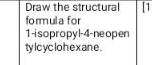 Draw the structural [1 
formula for 
1-isopropyl- 4 -neopen 
ty lc yclo h e x ane .