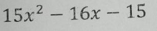 15x^2-16x-15