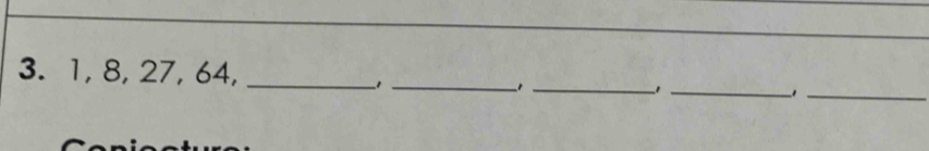 1, 8, 27, 64,_
-1 _ 
__1_ 
_1_