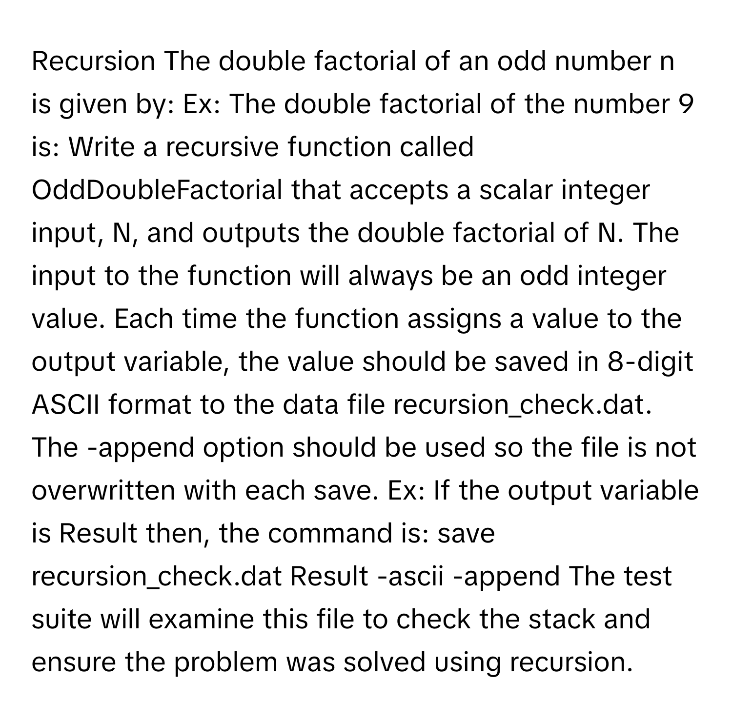 Solved: Recursion The double factorial of an odd number n is given by ...