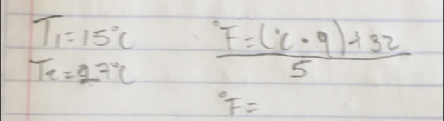 T_1=15°C
T_e=27°C frac F=(^circ C· 9)+325°F=