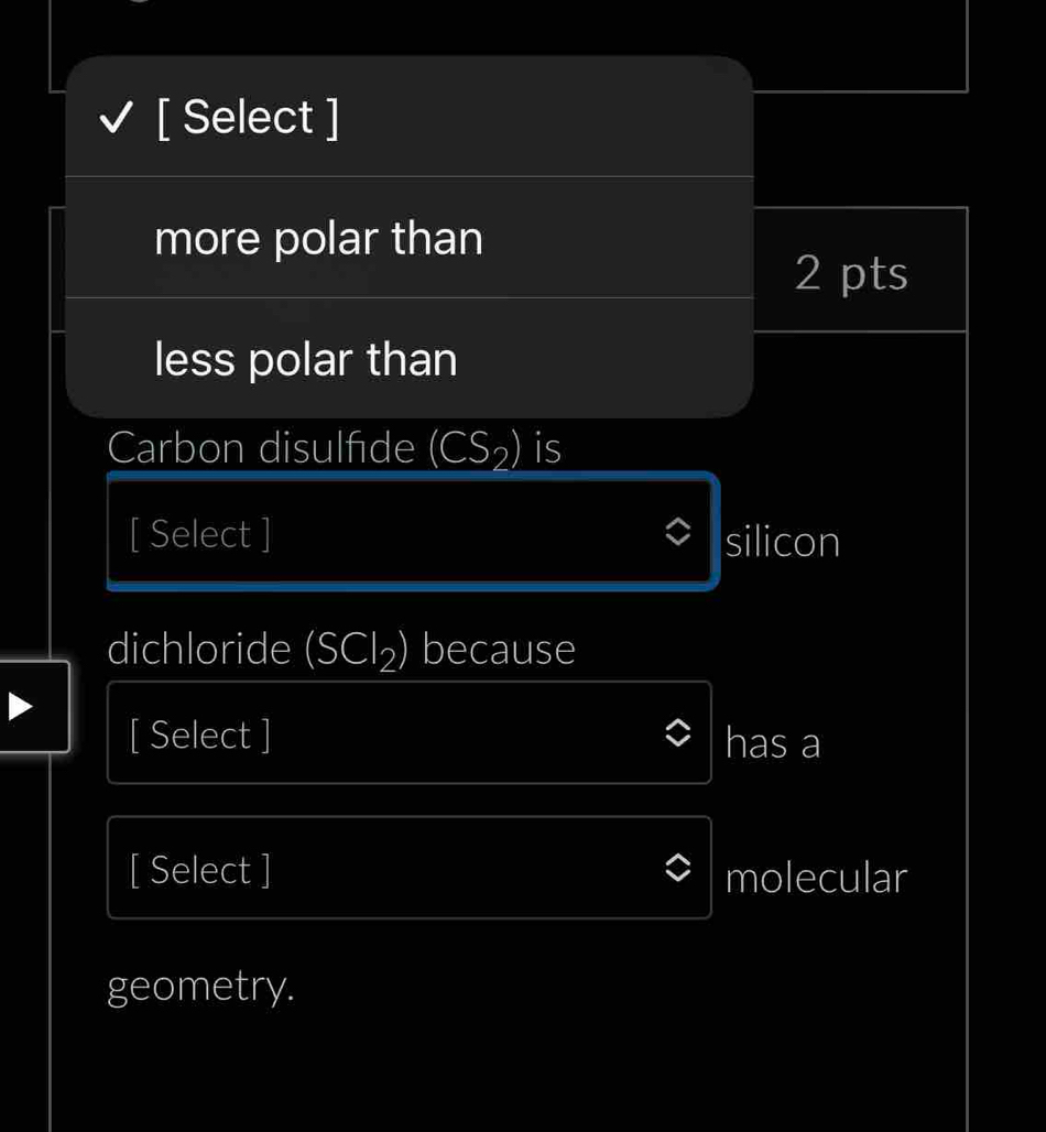 Solved: [ Select ] more polar than 2 pts less polar than Carbon ...