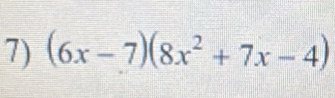 (6x-7)(8x^2+7x-4)