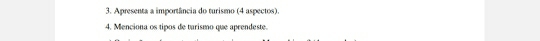 Apresenta a importância do turismo (4 aspectos). 
4. Menciona os tipos de tarismo que aprendeste.
