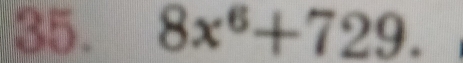 8x^6+729.