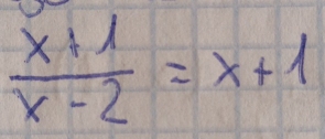  (x+1)/x-2 =x+1