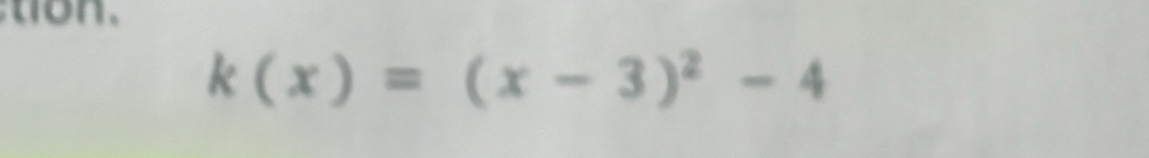 k(x)=(x-3)^2-4