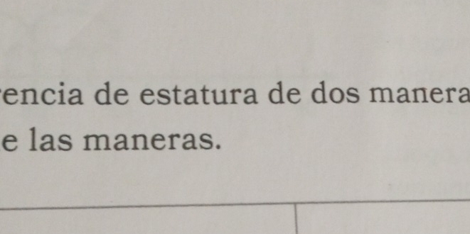 encia de estatura de dos manera 
e las maneras.