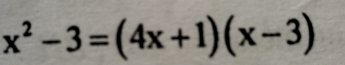 x^2-3=(4x+1)(x-3)