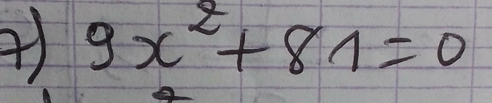 ④ 9x^2+81=0