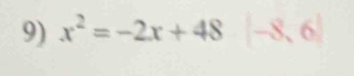 x^2=-2x+48|-8,6|