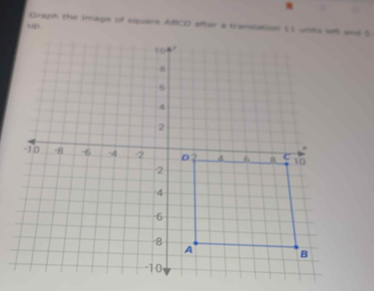 Solved: op Graph the image of square ABCD after a transation t 1 unts ...