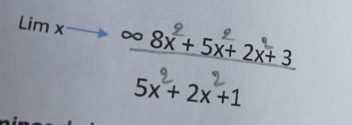 Limx
∈fty 8x^2+5x+2x+3
5x+2x+1