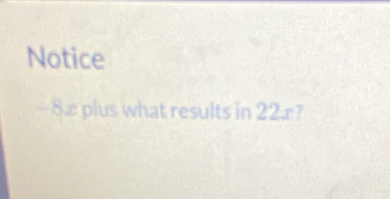 Notice
-8æ plus what results in 22æ?