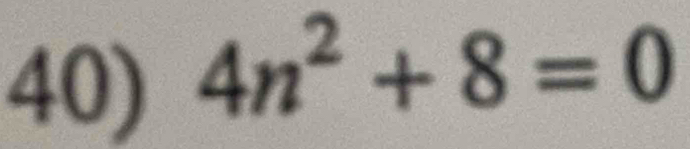 4n^2+8=0