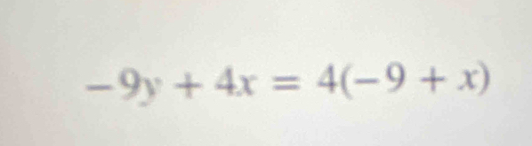 -9y+4x=4(-9+x)