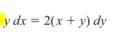 y dx=2(x+y)dy