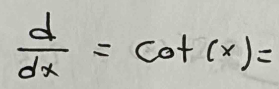  d/dx =cot (x)=