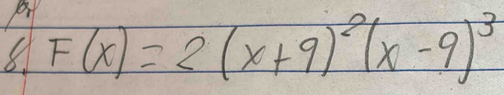 81 F(x)=2(x+9)^2(x-9)^3