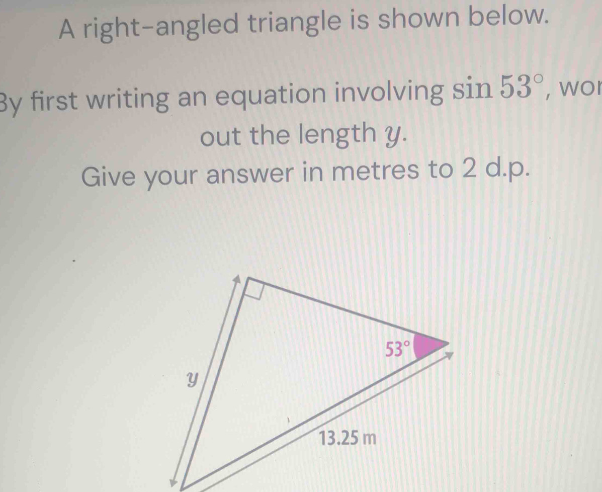 Solved: A right-angled triangle is shown below. By first writing an ...