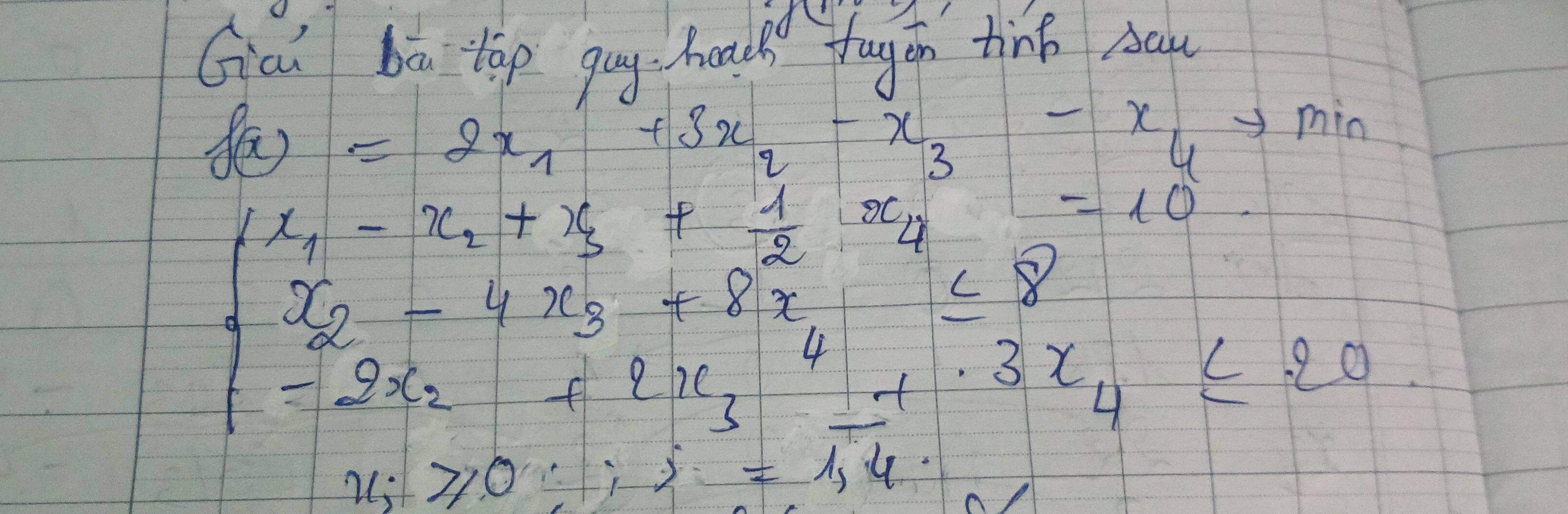 Giai bā`top guy headh fayān tine saw
f(x)=2x_1
y=-x_n=2x_n+x_1+ x_2+x_3=x_4+x_5=4x_3+1-x_6=20
720+...