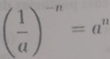 ( 1/a )^-n=a^n