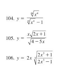 y= sqrt[n](x^n)/sqrt[n](x^n)-1 
105. y= (xsqrt(2x+1))/sqrt(4-5x) 
106. y=2xsqrt[3](frac 2x^3+1)2x^3-1