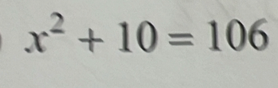 x^2+10=106