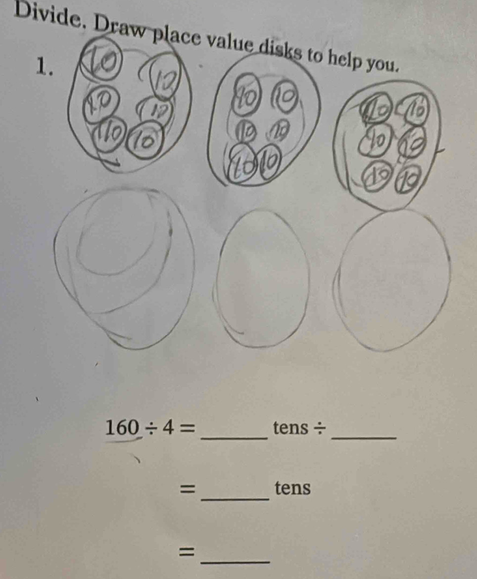 Divide. Draw 
_
160/ 4= tens ÷ 
_ 
_ 
= tens 
= 
_