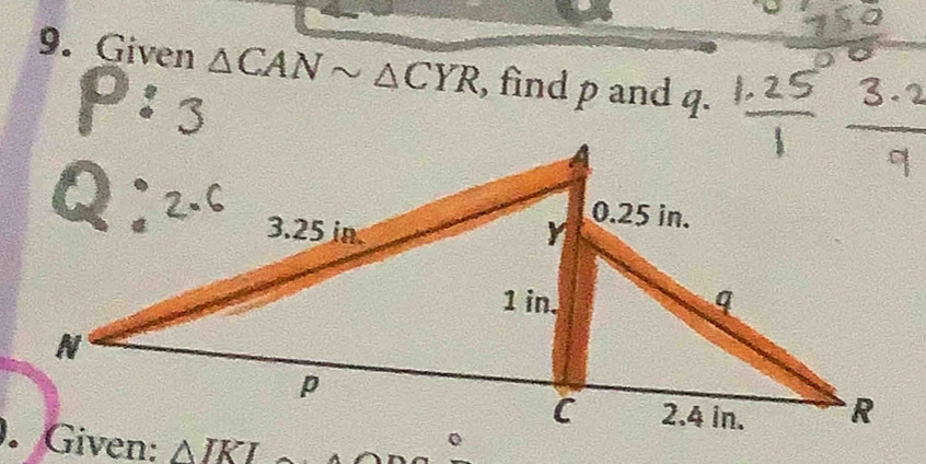 Given △ CANsim △ CYR , find p and q.
△ IKI