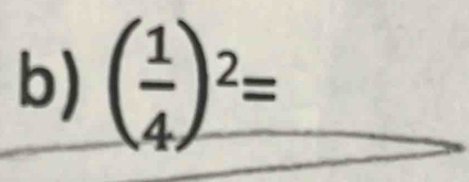 ( 1/4 )^2=