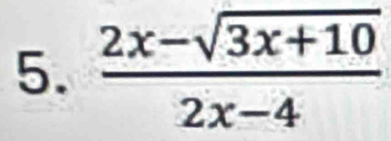  (2x-sqrt(3x+10))/2x-4 