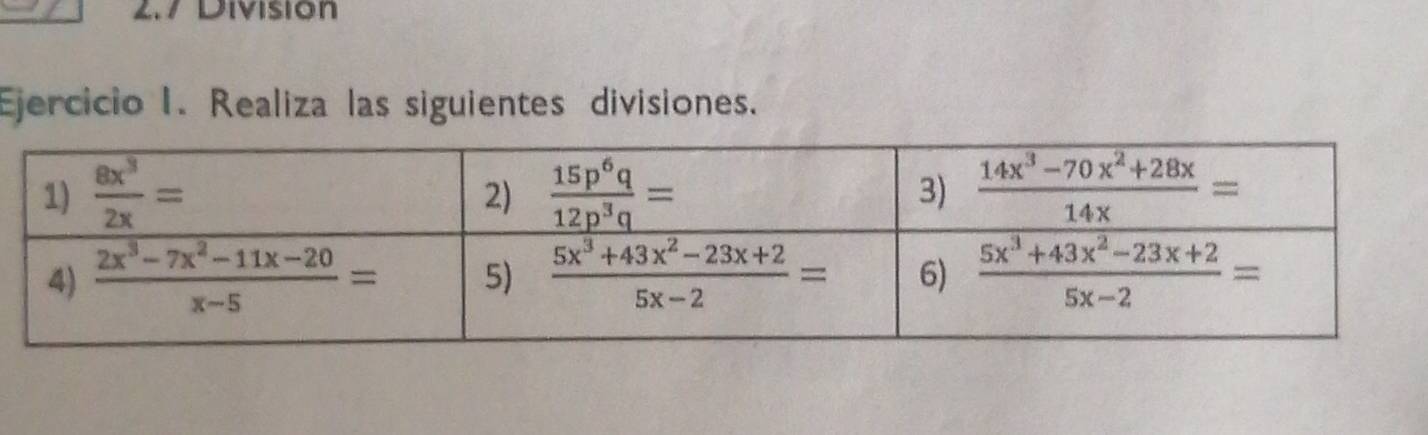 2.7 Division
Ejercicio I. Realiza las siguientes divisiones.