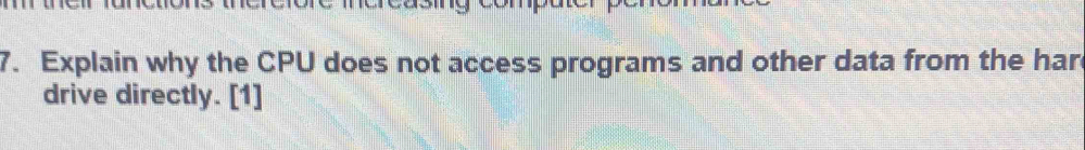 Solved: Explain why the CPU does not access programs and other data ...