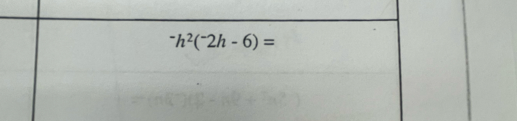 ^-h^2(^-2h-6)=