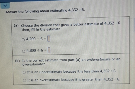 Answer the following about estimating 4,352/ 6.