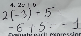 2a+b
Evaluate each expression