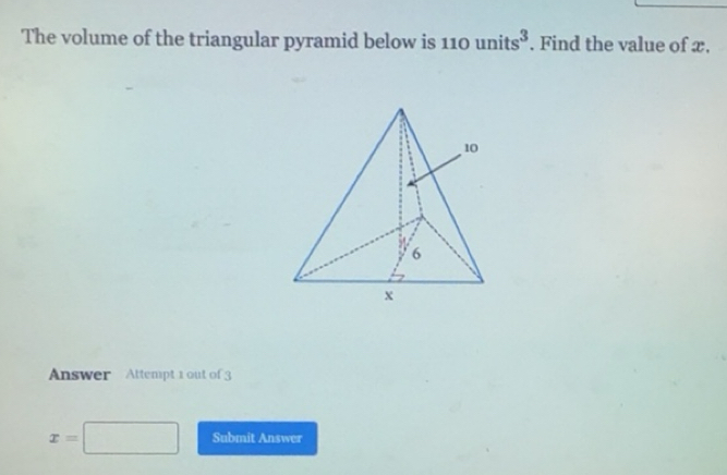 Solved: The volume of the triangular pyramid below is 110 units^3. Find ...